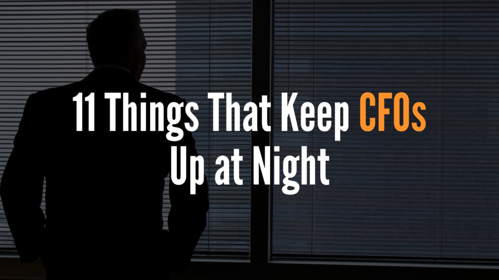 11 things that keep CFOs up at night
