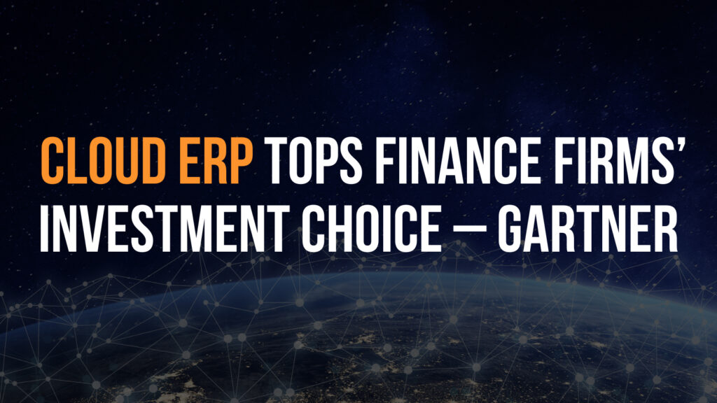 Cloud ERP Tops Finance Firms’ Investment Choice – Gartner