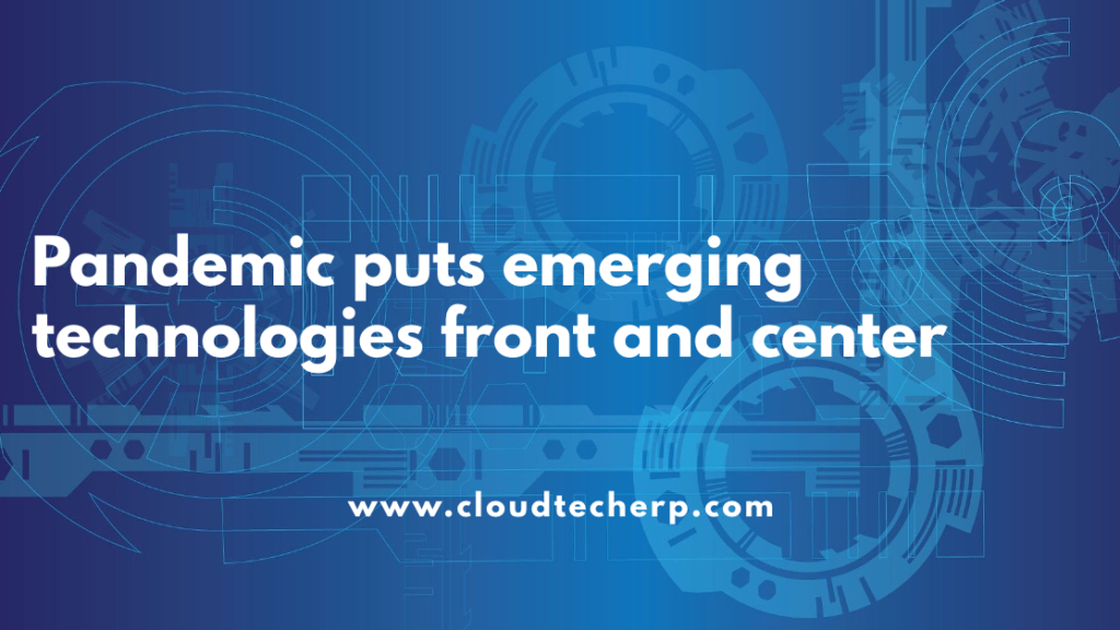 Pandemic Puts Emerging Technologies Front and Center