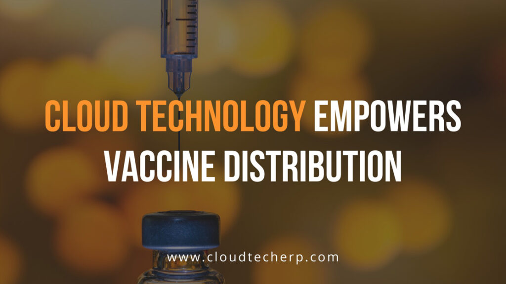 Cloud Technology Empowers Vaccine Distribution