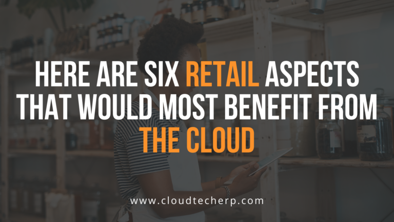 Six Retails Aspects for Cloud
