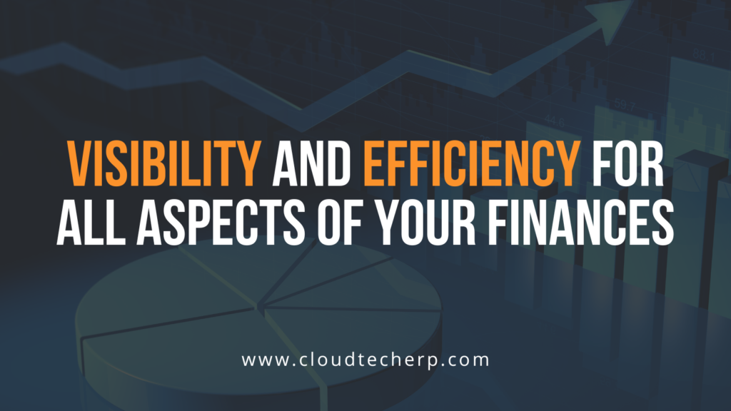 Visibility and Efficiency for All Aspects of Your Finances